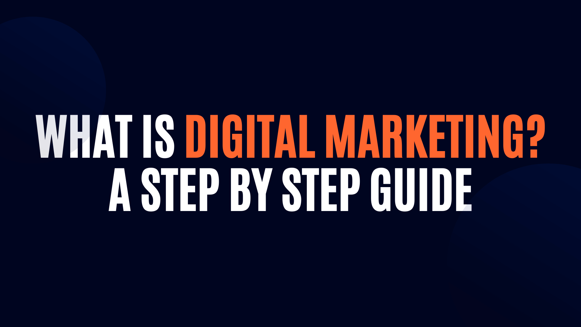 What is Digital Marketing? A Step by Step Guide